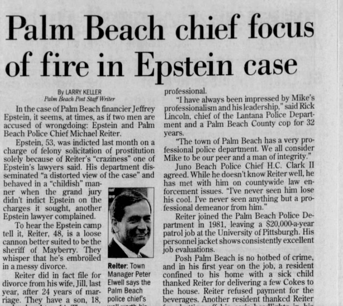 In an Aug. 14, 2006, Palm Beach Post article, a lawyer for Jeffrey Epstein said Palm Beach Police Chief Michael Reiter’s ‘craziness’ led to Epstein’s indictment.